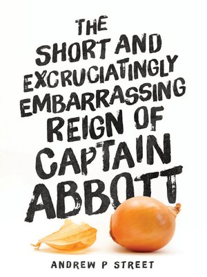 cover image of The Short and Excruciatingly Embarrassing Reign of Captain Abbott
